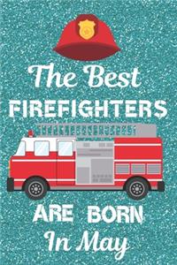 The Best Firefighters Are Born In May