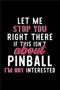 Let Me Stop You Right There If This Isn't About Pinball I'm Not Interested