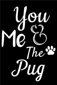 You Me And The Pug