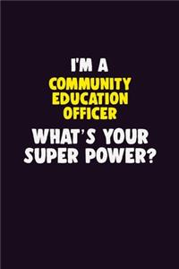 I'M A Community Education Officer, What's Your Super Power?