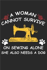 A Women Cannot Survive On Sewing Alone She Also Needs A Dog
