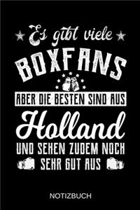 Es gibt viele Boxfans aber die besten sind aus Holland und sehen zudem noch sehr gut aus