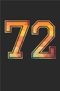 Blank Lined Journal, Notebook, Diary, Planner - 72 Lucky Number Sports Team No. 72 Age Year 1972 - 72nd Birthday Gift For 72 Years Old Men and Women