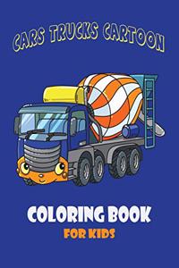 Cars Trucks Cartoon Coloring Book for Kid