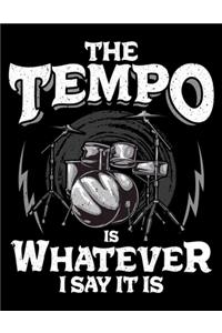 The Tempo Is Whatever I Say It Is