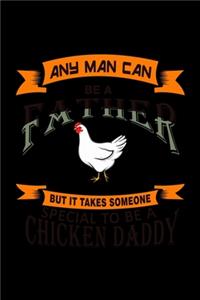 Any Man can be a Father but it Takes Someone Special to be a Chicken Daddy: 110 Game Sheets - Four in a Row Fun Blank Games - Soft Cover Book for Kids for Traveling & Summer Vacations - Mini Game - Clever Kids - 110 Lined pa