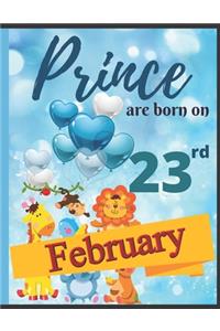 Prince Are Born On 23rd February Notebook Journal