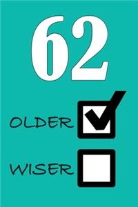 62 Older Wiser: Funny Sarcastic Birthday Journal Blank Lined Notebook Journal 100 Page To Do Shopping List