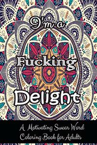 I'm a Fucking Delight