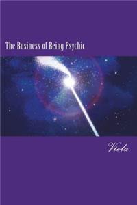 Business of Being Psychic