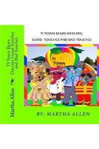 Ti Town Bears Daycare Good Touches and Bad Touches