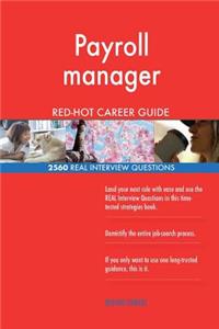 Payroll manager RED-HOT Career Guide; 2560 REAL Interview Questions