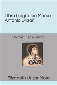 Libro biográfico, Marco Antonio Urizar Mota