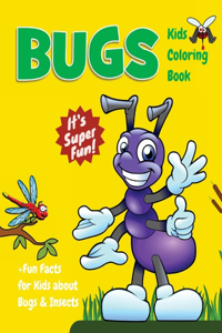 Bugs Kids Coloring Book +Fun Facts for Kids about Bugs & Insects