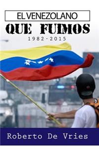 El Venezolano: Quei Fuimos 1982-2015