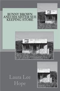 Bunny Brown and His Sister Sue Keeping Store