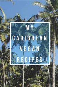 My Caribbean Vegan Recipes: Create Your Own Cookbook, Fill in Cookbook, Caribbean Recipes, Caribbean Vegan Cookbook, Vegan Beginner, Vegan Meal Plan