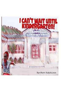 I Cannot Wait Until Kindergarten