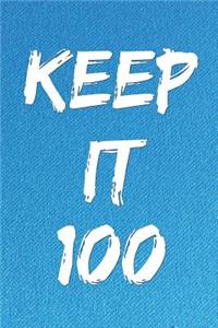 Keep It 100 Notebook