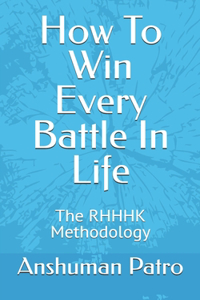 How To Win Every Battle In Life
