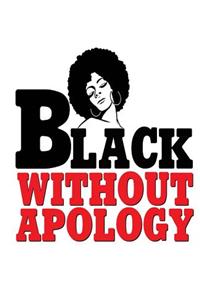 Black Without Apology
