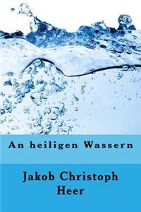 An Heiligen Wassern