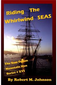 Riding the Whirlwind Seas