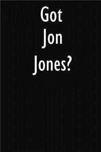 Got Jon Jones?