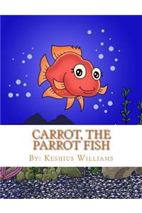 Carrot, the Parrot Fish