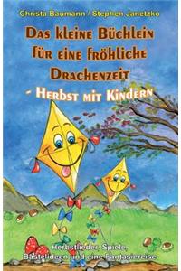 Das Kleine Büchlein Für Eine Fröhliche Drachenzeit - Herbst Mit Kindern