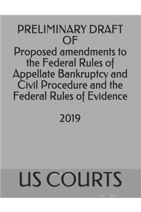 Preliminary Draft of Proposed Amendments to the Federal Rules of Appellate Bankruptcy and Civil Procedure and the Federal Rules of Evidence 2019