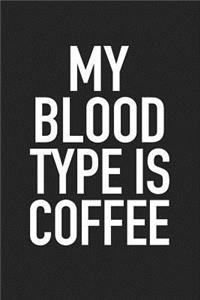 My Blood Type Is Coffee