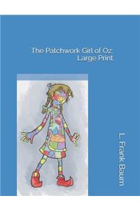 The Patchwork Girl of Oz: Large Print