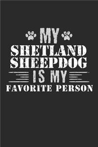 My Shetland Sheepdog Is My Favorite Person