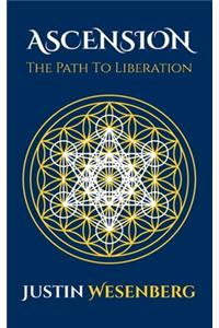 Ascension The Path To Liberation