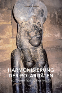 Harmonisierung der Polaritäten: Botschaften von Sekhmet