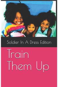 Train Them Up