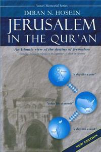 Jerusalem in the Qur'an: An Islamic View of the Destiny of Jerusalem