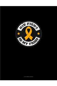 His Fight Is My Fight