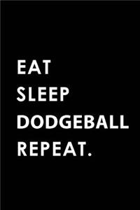 Eat Sleep Dodgeball Repeat