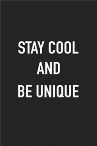 Stay Cool and Be Unique