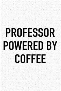 Professor Powered by Coffee