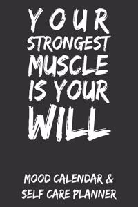 Your Strongest Muscle Is Your Will