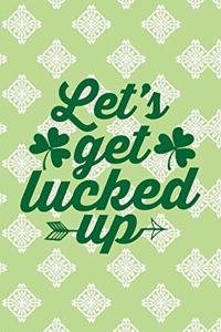 Let's Get Lucked Up