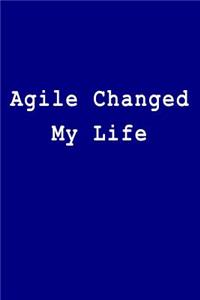 Agile Changed My Life