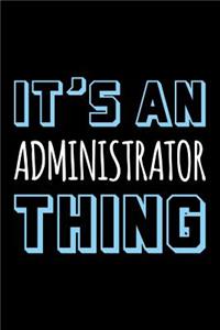 It's an Administrator Thing