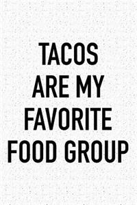 Tacos Are My Favorite Food Group