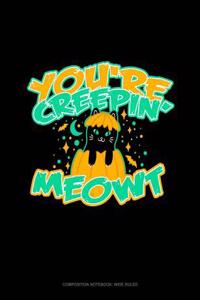 You're Creepin' Meowt