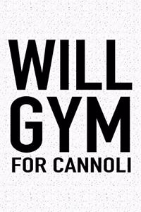 Will Gym for Cannoli