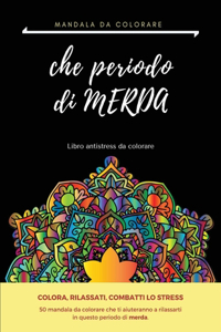 Che Periodo Di Merda